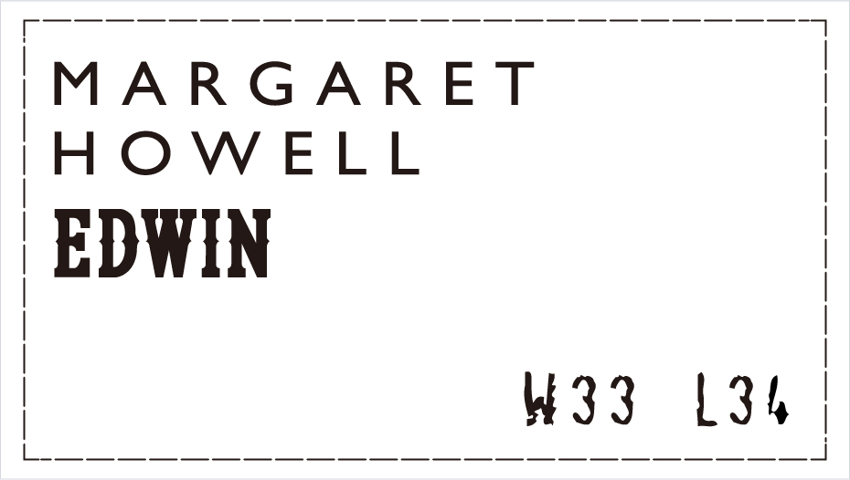 EDWIN FOR MARGARET HOWELL | MARGARET HOWELL