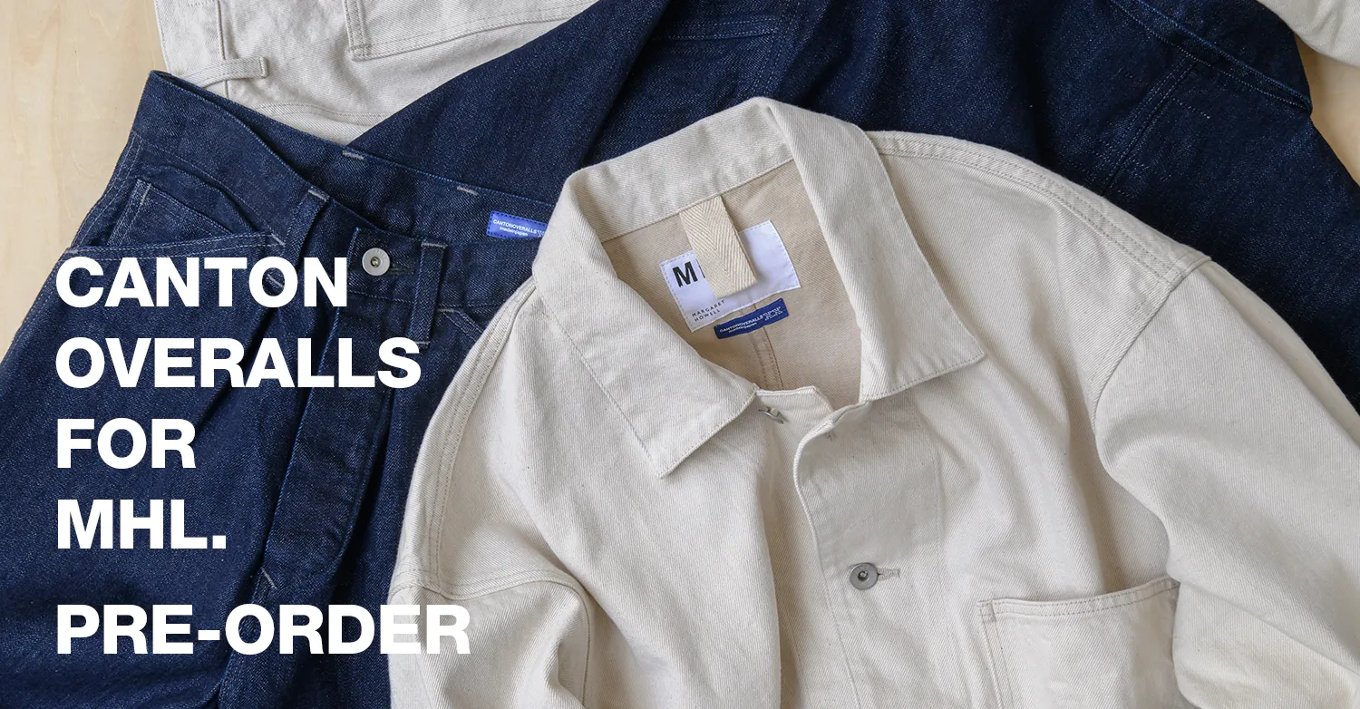 CANTON OVERALLS FOR MHL. 予約アイテムのご紹介 | MARGARET HOWELL
